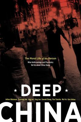 Deep China: The Moral Life of the Person 0520269454 Book Cover