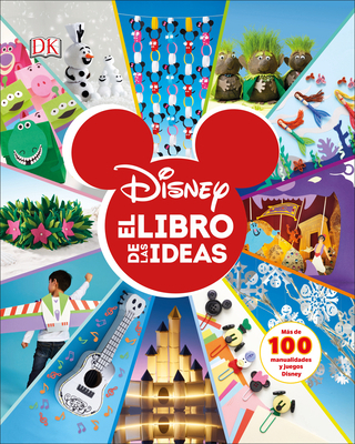 Disney. El Libro de Las Ideas (Disney Ideas Book) [Spanish] 1465485279 Book Cover