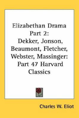 Elizabethan Drama Part 2: Dekker, Jonson, Beaum... 1432621971 Book Cover