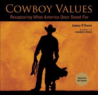 Cowboy Values: Recapturing What America Once St... 1493007564 Book Cover