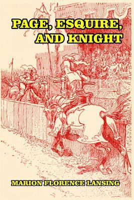 Page, Esquire, and Knight: A Book of Chivalry 1389672433 Book Cover