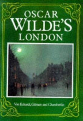 Oscar Wilde's London 1854792547 Book Cover