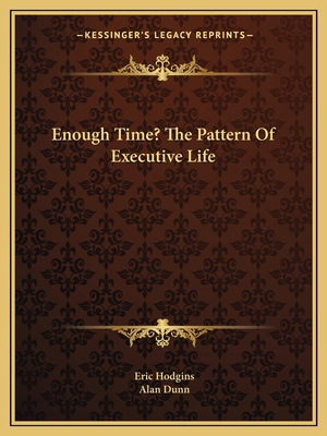 Enough Time? The Pattern Of Executive Life 1163698229 Book Cover