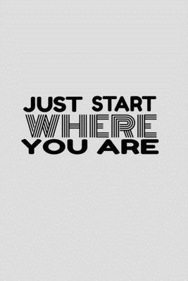 Just Start Where You Are 1650571518 Book Cover