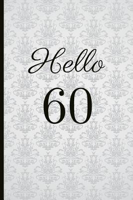 Hello 60: A Beautiful 60th Birthday Gift and Ke... 1791806864 Book Cover