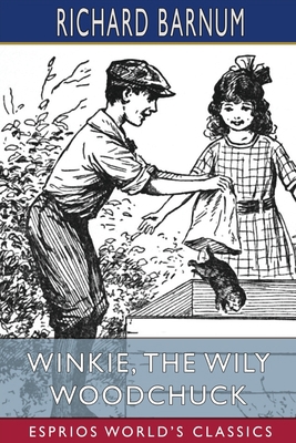 Winkie, the Wily Woodchuck: Her Many Adventures... B0BB5QQ8X1 Book Cover
