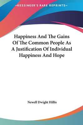 Happiness and the Gains of the Common People as... 1161577017 Book Cover