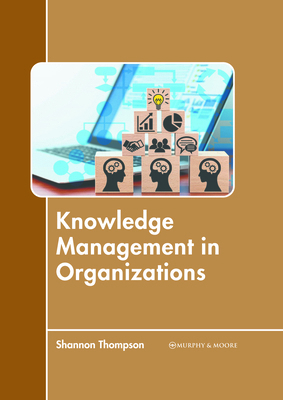 Knowledge Management in Organizations 1639879013 Book Cover