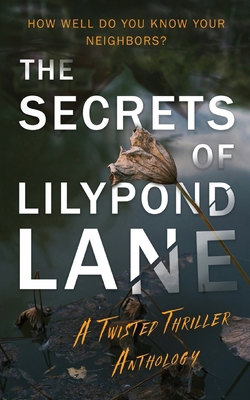 The Secrets of Lilypond Lane. A twisted thrille... 1068760001 Book Cover