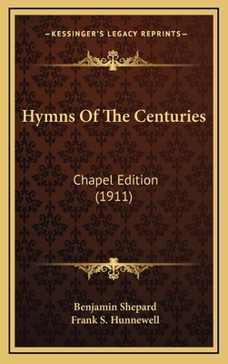 Hymns of the Centuries: Chapel Edition (1911) 1164789090 Book Cover