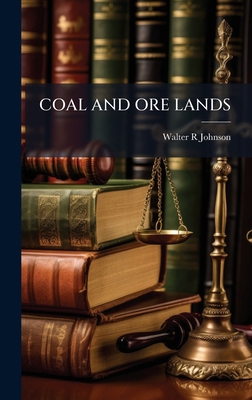 Coal and Ore Lands 1023951428 Book Cover