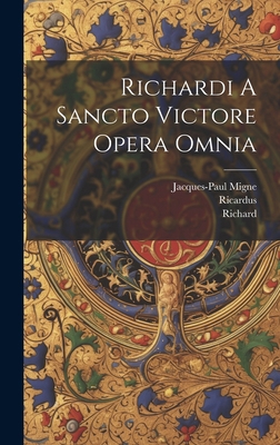 Richardi A Sancto Victore Opera Omnia 101969484X Book Cover