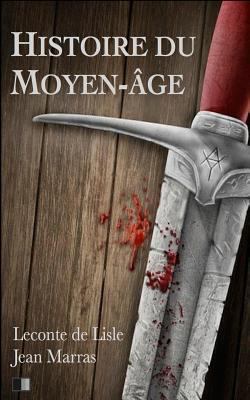 Histoire du Moyen-âge [French] 1541052765 Book Cover