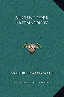 Ancient York Freemasonry 116917048X Book Cover