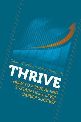 Thrive: How To Achieve and Sustain High-level C... 1786238039 Book Cover