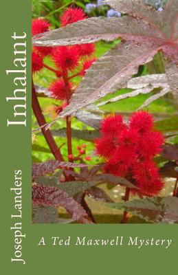 Inhalant: A Ted Maxwell Mystery 1499214936 Book Cover