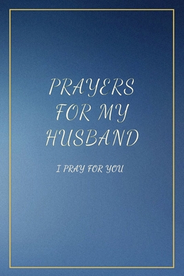 Prayers for My Husband: I Pray for you. Book wi... 1709600659 Book Cover