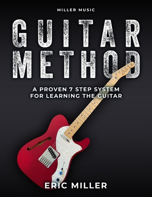 Miller Music Guitar Method: A Proven 7 Step Sys... B0D2P8HFRH Book Cover