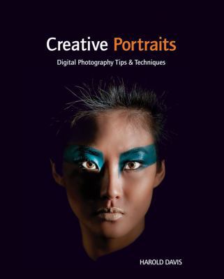 Creative Portraits: Digital Photography Tips & ... 0470623268 Book Cover