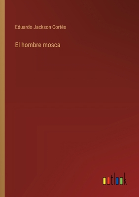 El hombre mosca [Spanish] 3368037684 Book Cover