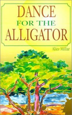 Dance for the Alligator 0738868973 Book Cover