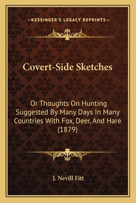 Covert-Side Sketches: Or Thoughts On Hunting Su... 1165432129 Book Cover