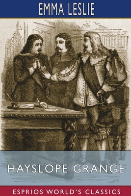 Hayslope Grange (Esprios Classics): A Tale of t... 103443618X Book Cover