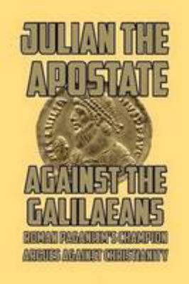 Against the Galilaeans:Roman Paganism's Champio... 1300891602 Book Cover