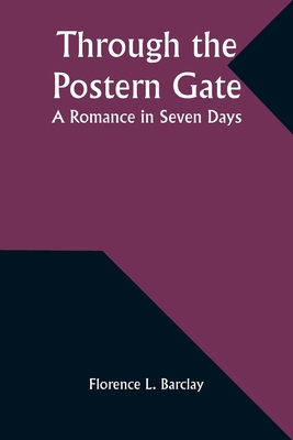 Through the Postern Gate: A Romance in Seven Days 9357935517 Book Cover