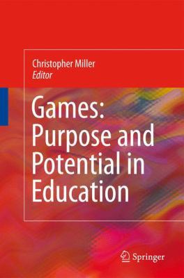 Games: Purpose and Potential in Education 0387097740 Book Cover