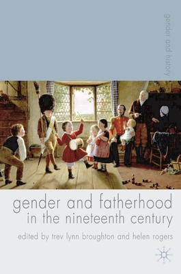 Gender and Fatherhood in the Nineteenth Century 1403995141 Book Cover