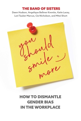 You Should Smile More: How to Dismantle Gender ... 1947951521 Book Cover