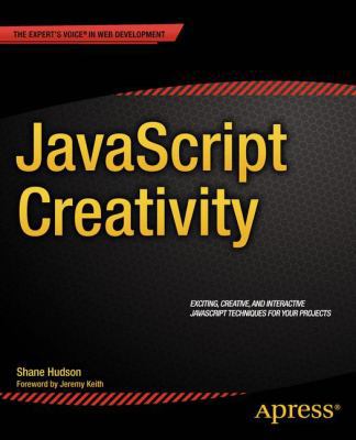 JavaScript Creativity: Exploring the Modern Cap... 1430259442 Book Cover