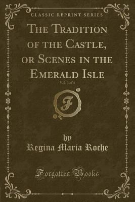 The Tradition of the Castle, or Scenes in the E... 1333319983 Book Cover