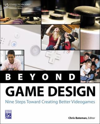 Beyond Game Design: Nine Steps Towards Creating... 1584506717 Book Cover