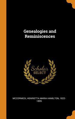 Genealogies and Reminiscences 0344414043 Book Cover