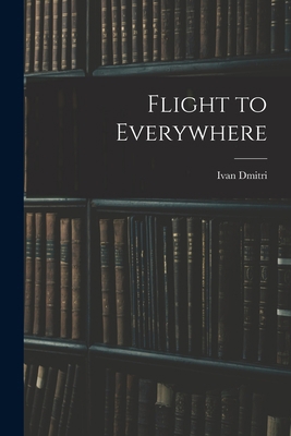 Flight to Everywhere 1015788661 Book Cover