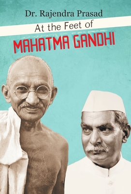 At the Feet of Mahatma Gandhi 8184303246 Book Cover