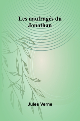 Les naufragés du Jonathan [French] 936473968X Book Cover