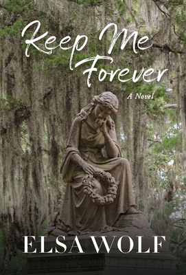 Keep Me Forever, A Novel 1732777446 Book Cover