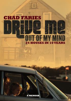 Drive Me Out of My Mind: 24 Houses in 10 Years 0983022623 Book Cover