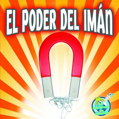 El Poder del Im?n: Magnet Power [Spanish] 1612369162 Book Cover