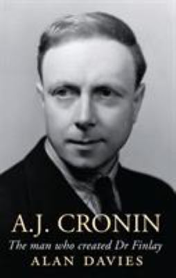 A.J. Cronin: The Man Who Created Dr Finlay 1846881129 Book Cover