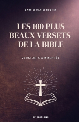 Les 100 plus beaux versets de la Bible: Version... [French] [Large Print] B0CD3CKF8P Book Cover