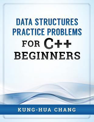 Data Structures Practice Problems for C++ Begin... 0998544019 Book Cover