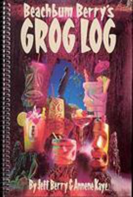 Beachbum Berrys Grog Log 0943151201 Book Cover