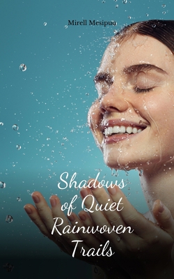 Shadows of Quiet Rainwoven Trails B0DQQP7T2B Book Cover