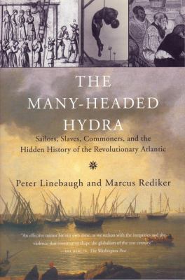 The Many-Headed Hydra: Sailors, Slaves, Commone... 0807050075 Book Cover