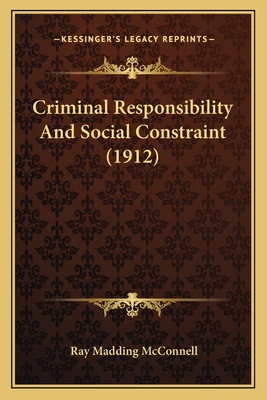 Criminal Responsibility And Social Constraint (... 1164033832 Book Cover