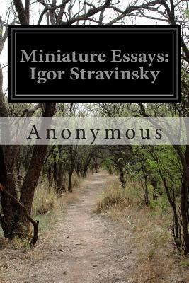 Miniature Essays: Igor Stravinsky 1502305518 Book Cover